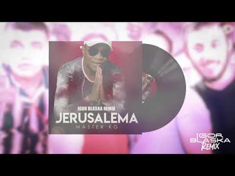 Jerusalema (Igor Blaska Rmx) - Master KG