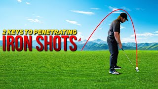 Master Your Iron Shots: 2 Keys for Penetrating Flight