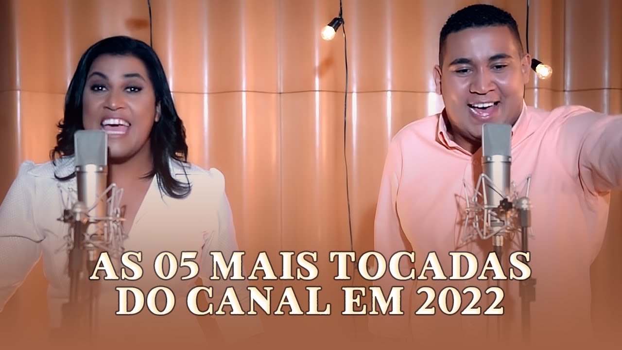 As 5 Mais Tocadas de 2022 no Youtube / Portal Louve