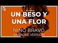 KARAOKE Nino Bravo - Un Beso Y Una Flor