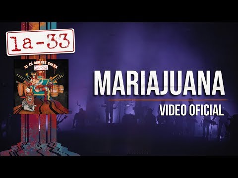 La-33 - Maria Juana - Video Oficial