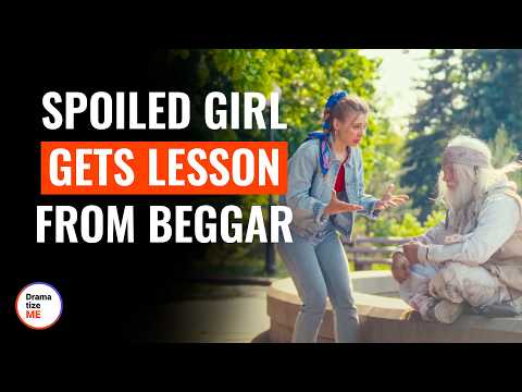 Spoiled Girl Gets Lesson From Beggar | @DramatizeMe
