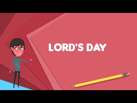 What is Lord's Day? Explain Lord's Day, Define Lord's Day, Meaning of Lord's Day