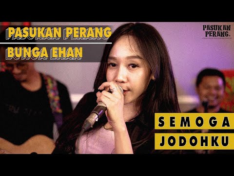 Semoga Jodohku - Pasukan Perang Feat Bunga Ehan (Live Session)