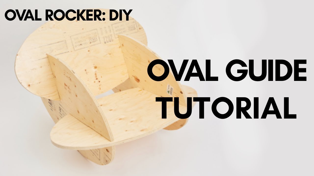 1 - Oval Guide (OVAL ROCKER: DIY)
