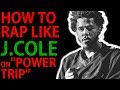 How To Rap Like J. COLE on 