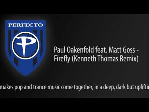Paul Oakenfold feat. Matt Goss - Firefly (Kenneth Thomas Remix)
