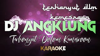 Download lagu TERHANYUT DALAM,KEMESRAAN KARAOKE-DJ ANGKLUNG TERHANYUT DALAM KEMESRAAN-IKE NUR JANNAH TERBARU 2020 mp3