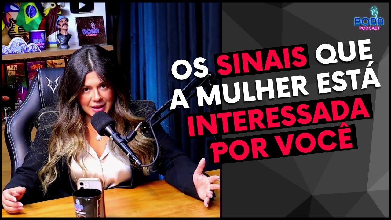 COMO SABER QUE A MULHER ESTÁ INTERESSADA EM VOCÊ | MARI VABO - Cortes do Bora Podcast