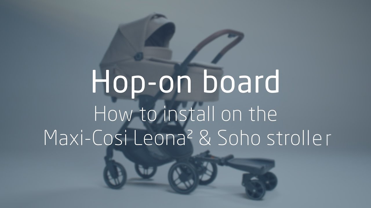 Comment l'installer sur les poussettes Maxi-Cosi Leona² et Soho