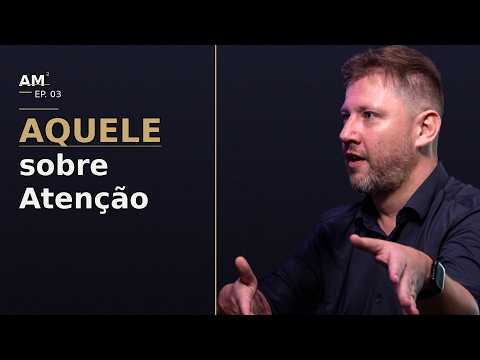 Na era da atenção, a atenção já era? Ep. 03