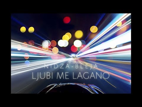 NIDZA BLEJA   LJUBI ME LAGANO official video 201