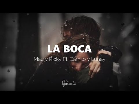 Mau y Ricky, Camilo, Lunay - La Boca (LETRA)
