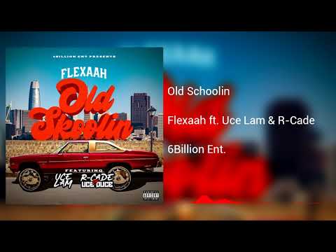 OLD SKOOLIN - FLEXXAH FT UCE LAM & R-CADE of UCE DUCE