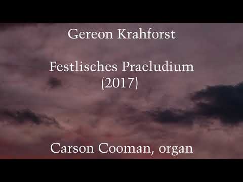Gereon Krahforst — Festliches Praeludium (2017) for organ