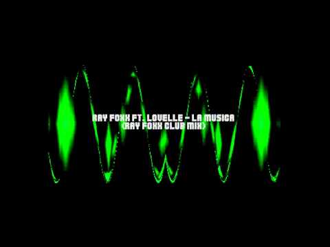 Ray Foxx ft. Lovelle - La Musica (Club Mix)