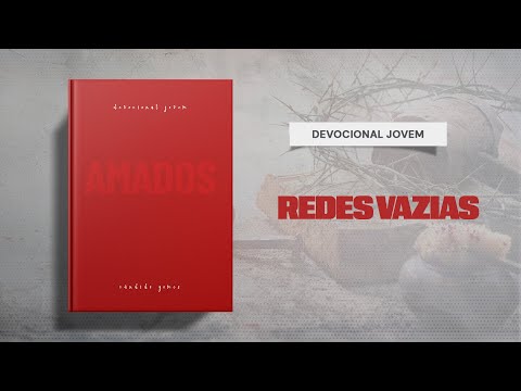 Meditações Jovem: 6 de Setembro - REDES VAZIAS | Amados