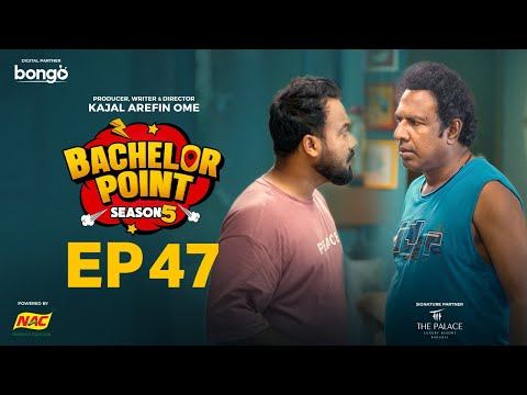 EPISODE 47 | Bachelor Point | S5 | Habu | Kabila | Nehal | Pasha | Kajal Arefin Ome | Boom Films