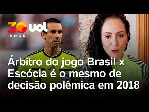 Brasil x Escócia: Árbitro da partida é conhecido por decisão polêmica na Copa de 2018