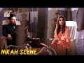 Ik Hook Uthi Hai Is Dil Mein | Nikah Scene #hook #faysalquraishi #kinzahashmi