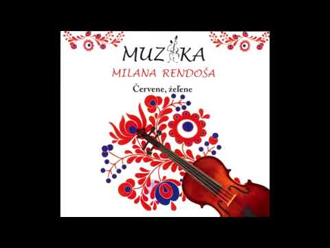 Muzika Milana Rendoša - Červene, źeľene / Hej, beťar ja dzivočka
