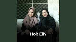 Download lagu Hob Eih mp3 Download lagu Hob Eih mp3