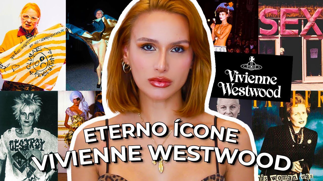 VIVIENNE WESTWOOD: A MULHER QUE REVOLUCIONOU A MODA E RADICALIZOU A HISTÓRIA, ECONOMIA E CULTURA.