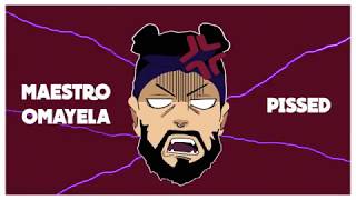 Maestro Omayela - Pissed