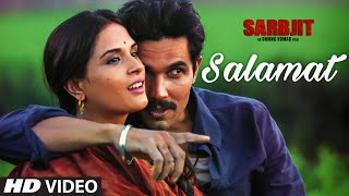 Salamat Video Song  SARBJIT  Randeep Hooda Richa C