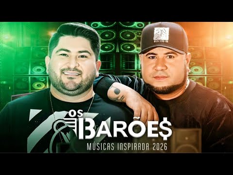 OS BARÕES – HITS INSPIRADOS 2026 | PISEIRO QUE EXPLODE NO YOUTUBE