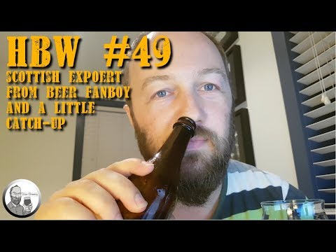 HBW #49 - Scottish Export from Beer Fanboy and a Catch-up