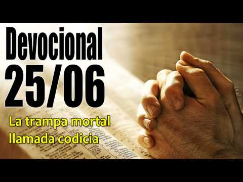 La trampa mortal llamada codicia Devocional John Piper 25/06