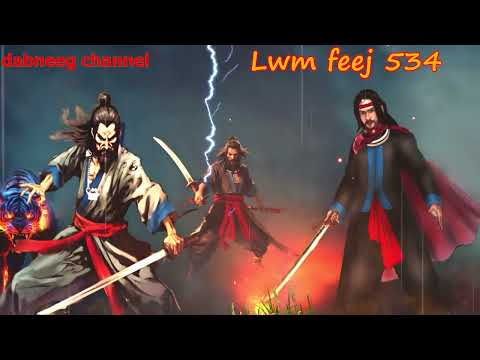 Lwm feej tub nab dub shaman ntu 534 - tuam sim yeej - Tawm tsam tus neeg phem -  stories