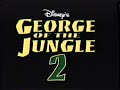 George of the Jungle 2 (2003) Teaser (VHS Capture)