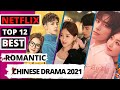 [TOP 12] NETFLIX Best Romantic Chinese Drama In 2021