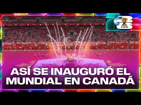 LA CEREMONIA DE INAUGURACIÓN DEL MUNDIAL 2026 EN CANADÁ