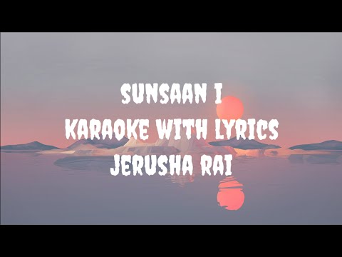 Sunsaan I Karaoke | Jerusha Rai