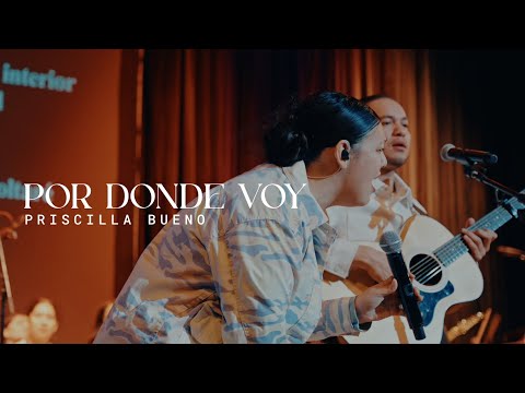 Por Donde Voy - LIVE | Priscilla Bueno