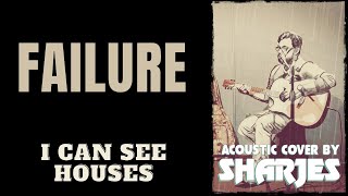 Failure - I Can See Houses [simplified acoustic cover]