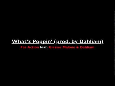 Fas Action "What'z Poppin' (prod. by Dahliam) feat. Glasses Malone & Dahliam