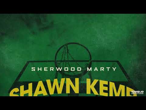 Sherwood Marty - Shawn Kemp [Prod. By Mouse On The Track]