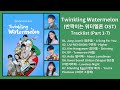 [Part 1-7] Twinkling Watermelon OST | 반짝이는 워터멜론 OST | Kdrama OST 2023