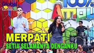 Download lagu Merpati - Setia Selamanya Denganku | Live 100% Ampuh Global TV mp3