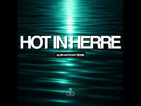 HOT IN HERRE (ALVIN ANTHONY REMIX)(CLEAN EXTENDED)