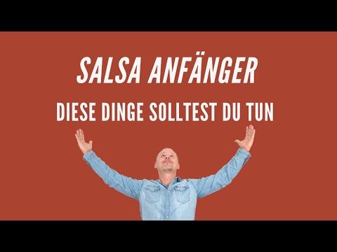 Salsa Anfänger - 10 Dinge, die du unbedingt probieren solltest!