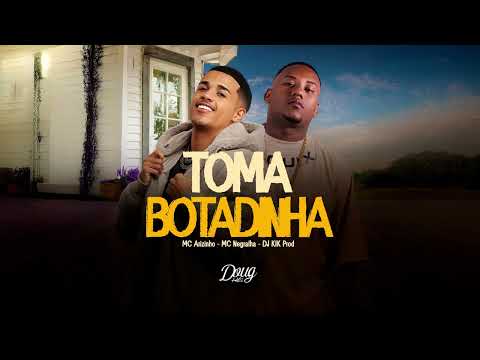 TOMA BOTADINHA - MC ARIZINHO E MC NEGRALHA (DJ KIK PROD) Doug Hits Produtora