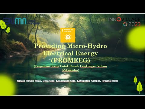 (Video) INNOVILLAGE 2023 – PROVIDING MICROHYDRO ELECTRICAL ENERGY – UNRI WISATA SUNGAI HIJAU DESA SALO RIAU