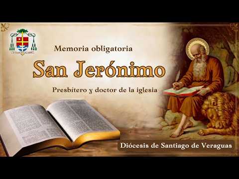Memoria obligatoria: San Jerónimo, presbítero y doctor de la Iglesia. Diócesis de Santiago.
