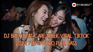 Download lagu DJ BREAKBEAT CARE BEBEK VIRAL TIKTOK 2022 MANTAP BRO FULL BASS mp3