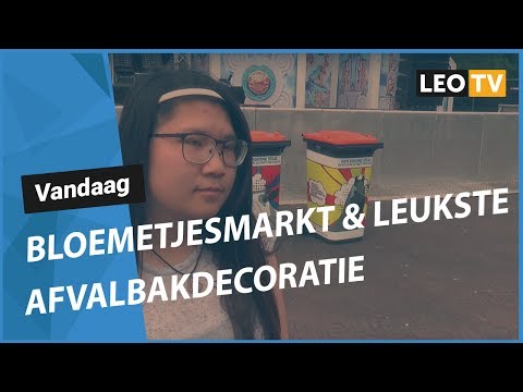 LEO Vandaag 24 mei 2017 Bloemetjesmarkt & Leukste afvalbakdecoratie